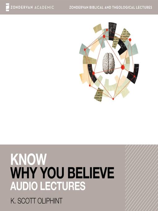 Title details for Know Why You Believe by K. Scott Oliphint - Available